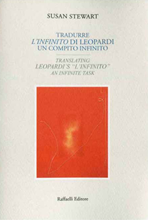 Tradurre "L'infinito" di Leopardi: un compito infinito-Translating Leopardi's "L'infinito": an infinite task