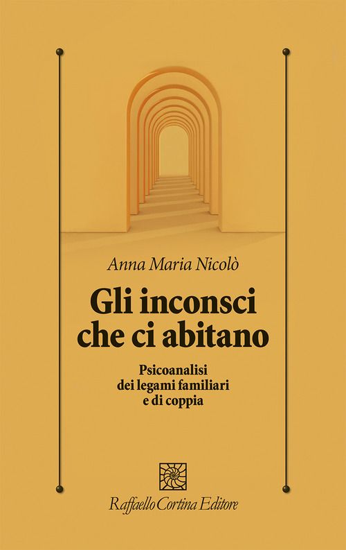 Gli inconsci che ci abitano. Psicoanalisi dei legami familiari e di coppia