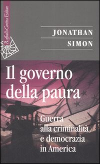 Il governo della paura. Guerra alla criminalit&agrave; e democrazia in America