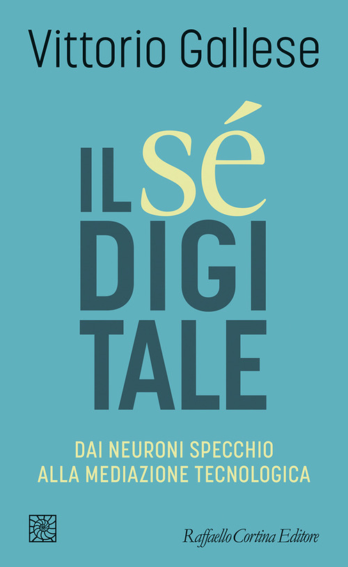 Il s&eacute; digitale. Dai neuroni specchio alla mediazione tecnologica