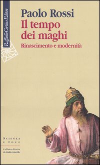 Il tempo dei maghi. Rinascimento e modernità