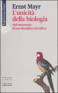 L'unicit&agrave; della biologia. Sull'autonomia di una disciplina scientifica
