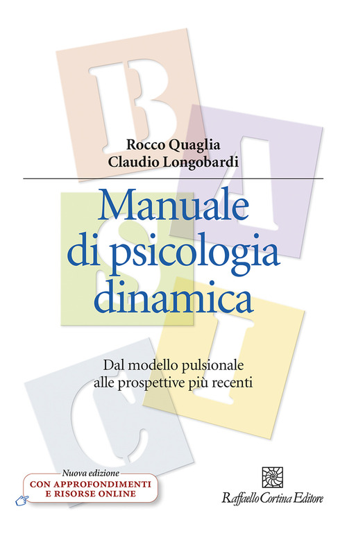 Manuale di psicologia dinamica. Dal modello pulsionale alle prospettive più recenti
