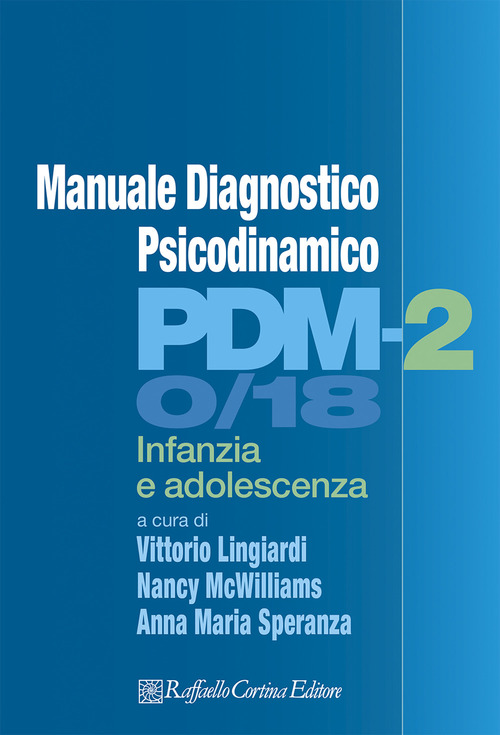 Manuale diagnostico psicodinamico. PDM-2. Infanzia e adolescenza