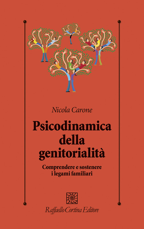 Psicodinamica della genitorialit&agrave;. Comprendere e sostenere i legami familiari