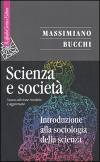 Scienza e societ&agrave;. Introduzione alla sociologia della scienza