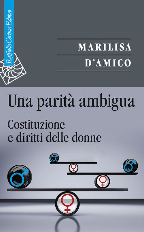 Una parit&agrave; ambigua. Costituzione e diritti delle donne