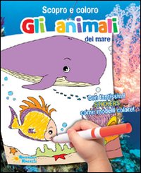 Gli animali del mare. Scopro e coloro le stagioni