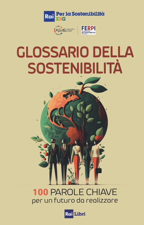 Glossario della sostenibilità. 100 parole chiave per un futuro da realizzare