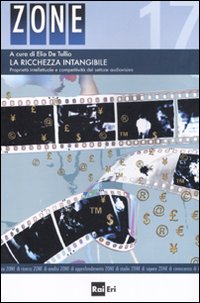 La ricchezza intangibile. Propriet&agrave; intellettuale e competitivit&agrave; del settore audovisivo
