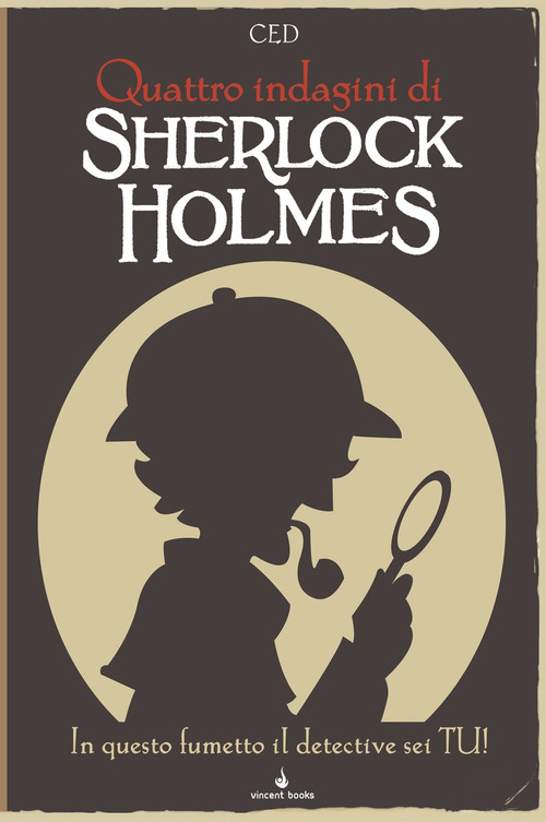 Sherlock Holmes. In questo fumetto il detective sei tu! Fumettogame