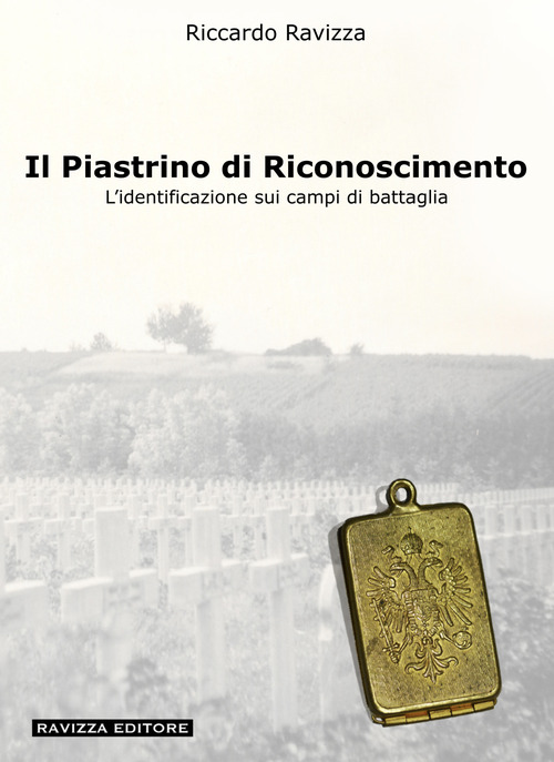 Il piastrino di riconoscimento. L'identificazione sui campi di battaglia