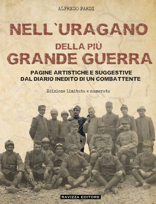 Nell'uragano della pi&ugrave; Grande Guerra. Pagine artistiche e suggestive dal diario di un combattente