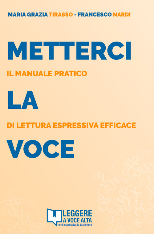 Metterci la voce. Il manuale pratico di lettura espressiva efficace