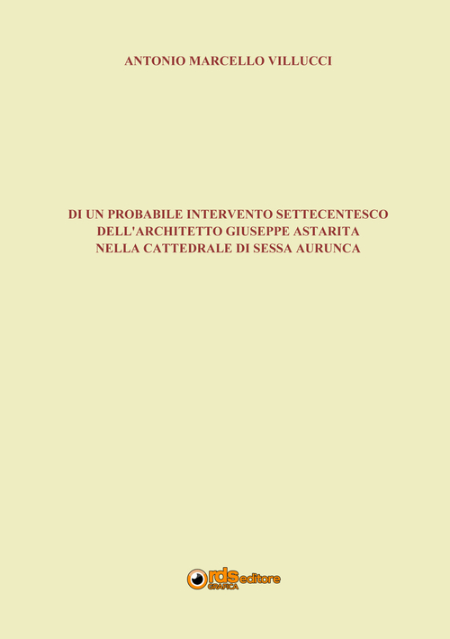 Di un probabile intervento settecentesco dell'architetto Giuseppe Astarita nella cattedrale di Sessa Aurunca
