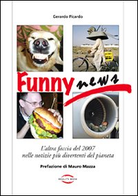 Funny news. L'altra faccia del 2007 nelle notizie pi&ugrave; divertenti del pianeta