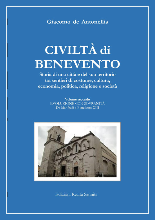 Civiltà di Benevento. Storia di una città e del suo territorio