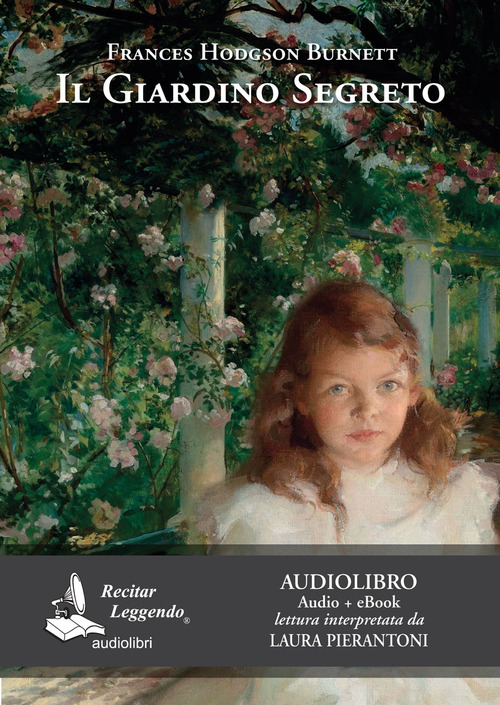 Il giardino segreto letto da Laura Pierantoni. Audiolibro. CD Audio formato MP3