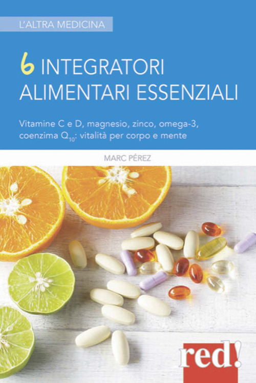 6 integratori alimentari essenziali