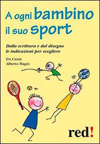A ogni bambino il suo sport. Dalla scrittura e dal disegno le indicazioni per scegliere