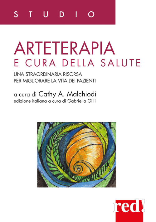 Arteterapia e cura della salute. Una straordinaria risorsa per migliorare la vita dei pazienti