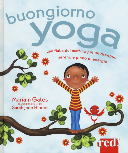 Buongiorno yoga. Una fiaba del mattino per un risveglio sereno e pieno di energia