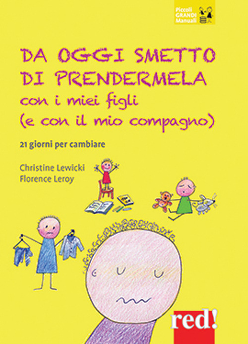 Da oggi smetto di prendermela con i miei figli (e con il mio compagno). 21 giorni per cambiare