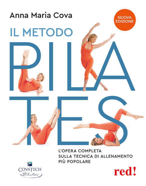 Il metodo pilates. L'opera completa sulla tecnica di allenamento più popolare