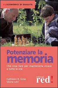 Potenziare la memoria. Che cosa fare per mantenerla vivace a tutte le et&agrave;