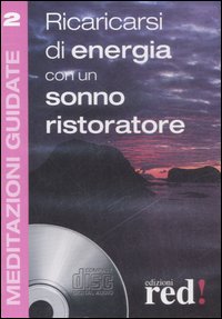 Ricaricarsi di energia con un sonno ristoratore. Con Cd Audio