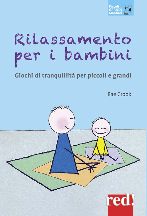 Rilassamento per i bambini. Giochi di tranquillit&agrave; per piccoli e grandi
