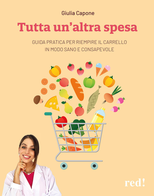 Tutta un'altra spesa. Guida pratica per riempire il carrello in modo sano e consapevole