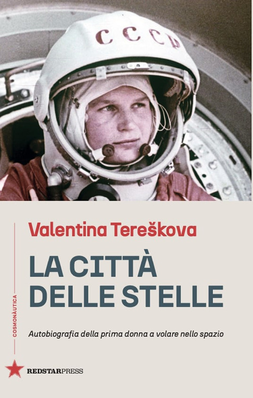 La citt&agrave; delle stelle. Autobiografia della prima donna a volare nello spazio