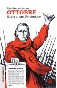 Ottobre. Storia di una rivoluzione