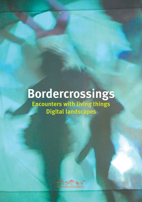 Bordercrossings Encounters with Living Things / Digital Landscapes