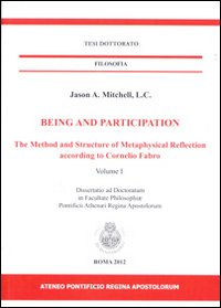 Being and participation. The method and structure of metaphysical reflection according to Cornelio Fabro