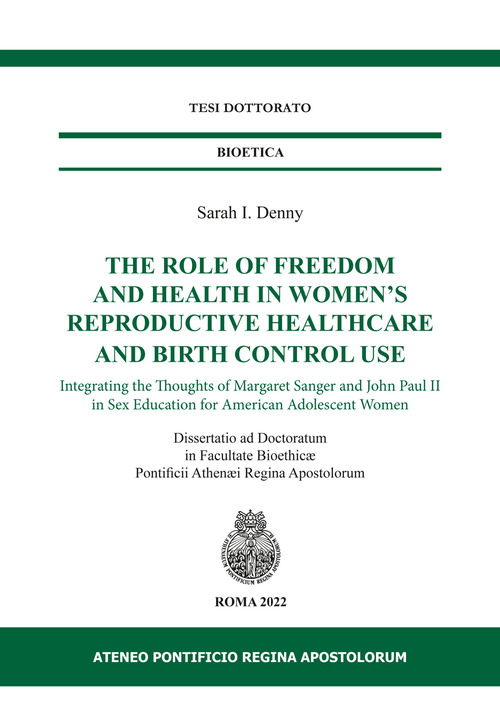 The role of freedom and health in women's reproductive healthcare and birth control use. Integrating the thoughts of Margaret Sanger and John Paul II in sex education for american adolescent women