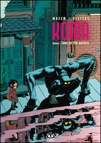 Come nei film western. Koma