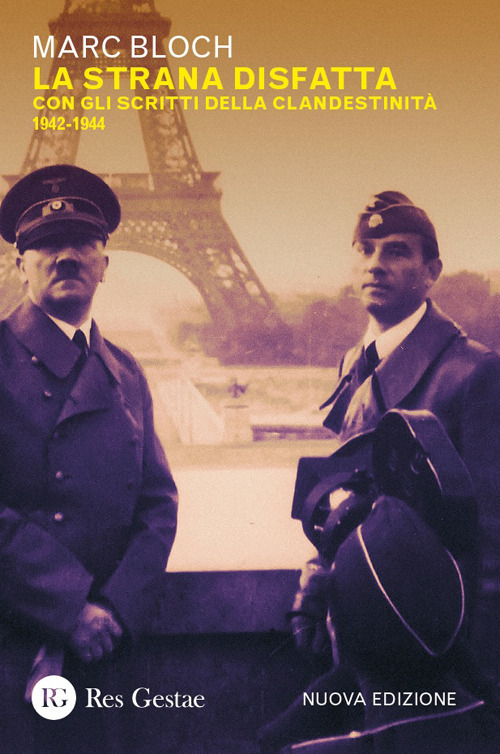 La strana disfatta. Con gli scritti della clandestinit&agrave; 1942-1944