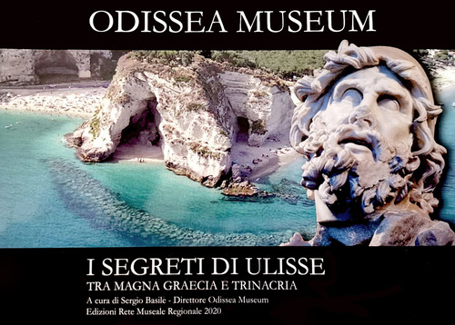 I segreti di Ulisse tra Magna Graecia e Trinacria. Odissea Museum