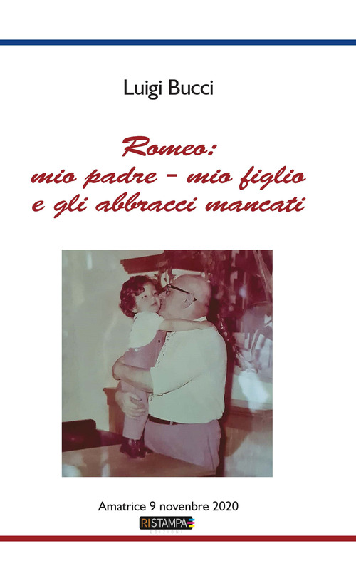 Romeo: mio padre - mio figlio e gli abbracci mancati. Amatrice 9 Novembre 2020