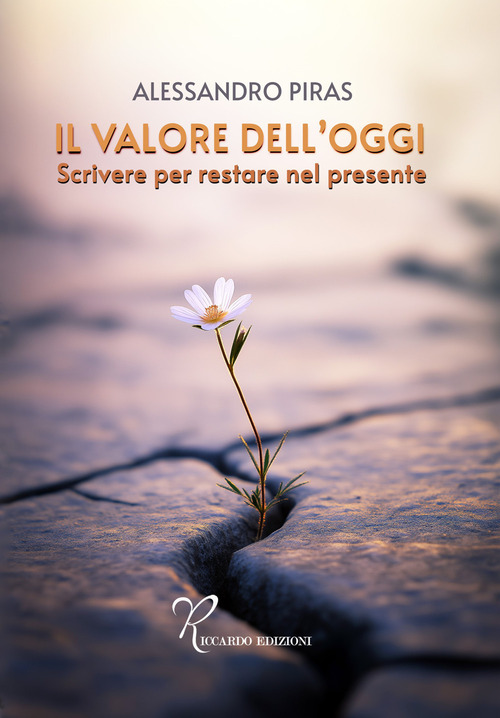 Il valore dell'oggi. Scrivere per restare nel presente