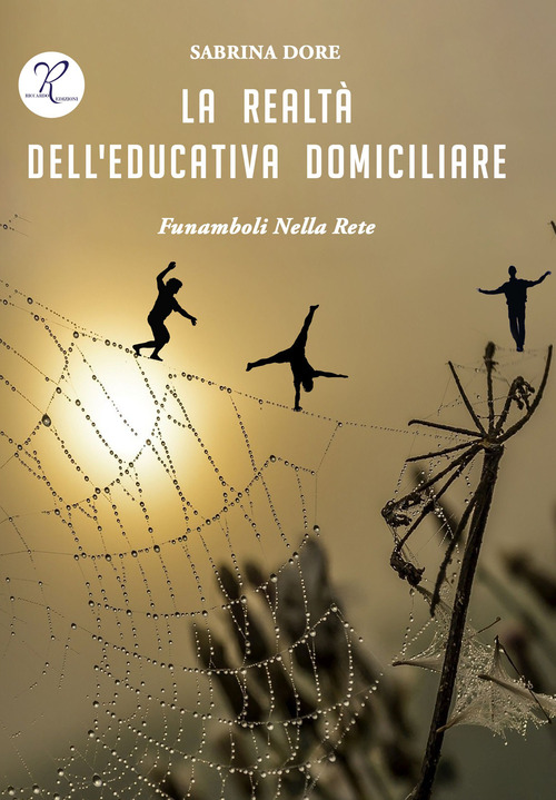 La realtà dell'educativa domiciliare. Funamboli nella rete