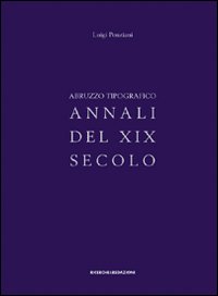 Abruzzo tipografico. Annali del XIX secolo