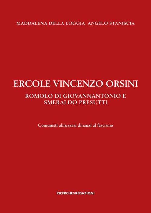 Ercole Vincenzo Orsini, Romolo Di Giovannantonio e Smeraldo Presutti. Comunisti abruzzesi dinanzi al fascismo