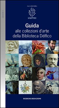Guida alle collezioni d'arte della biblioteca D&egrave;lfico