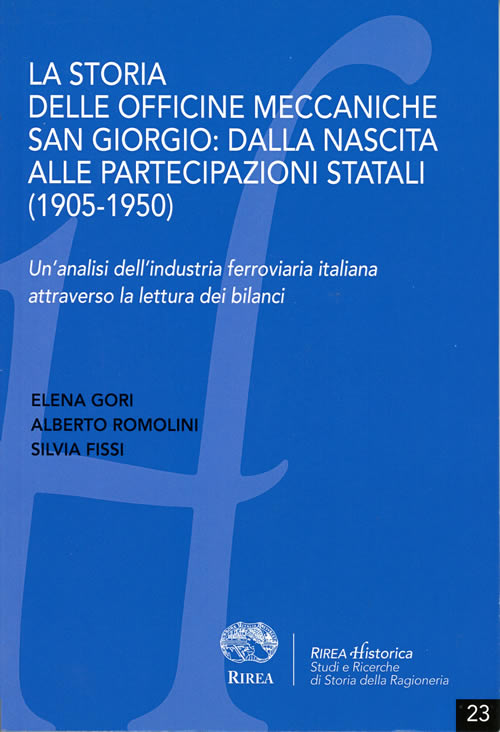 La storia delle officine meccaniche San Giorgio. Dalla nascita alle partecipazioni statali (1905-1950). Un'analisi dell'industria ferroviaria italiana...