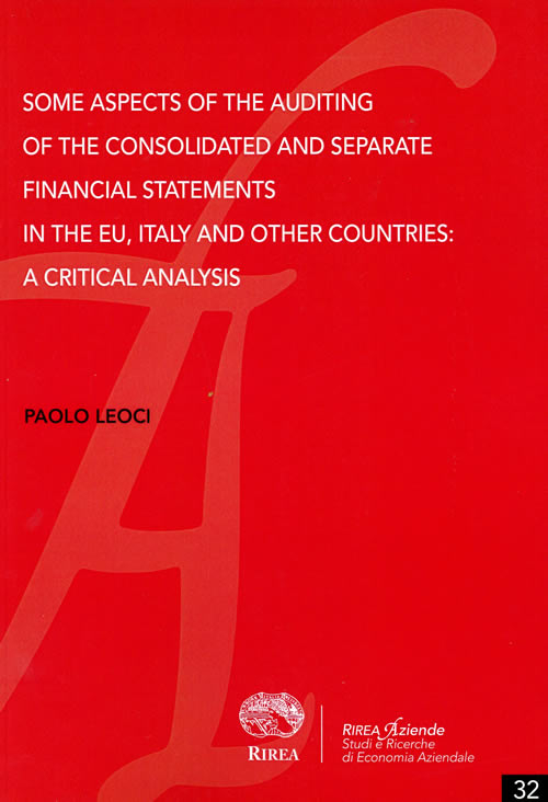 Some aspects of the auditing of the consolidated and separate financial statements in the EU, Italy and other countries. A critical analysis