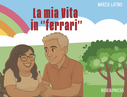 La mia vita in &laquo;ferrari&raquo;. Una storia a colori