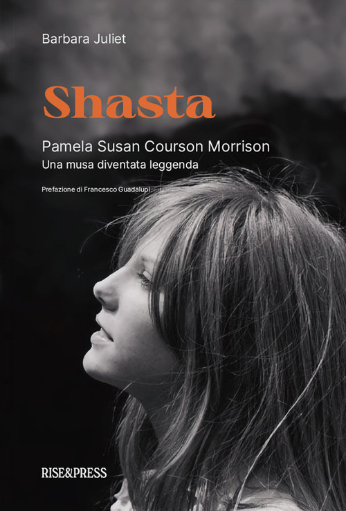 Shasta. Pamela Susan Courson Morrison. Una musa diventata leggenda